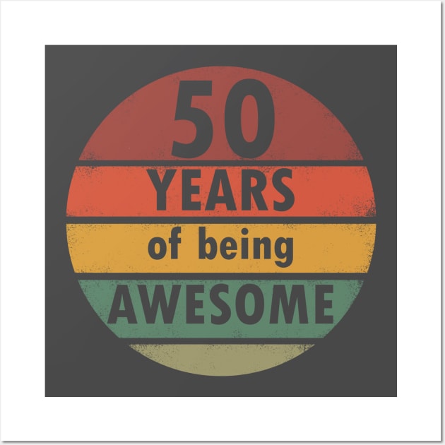 50 Years Of Being Awesome Birthday Vintage Wall Art by Fersan